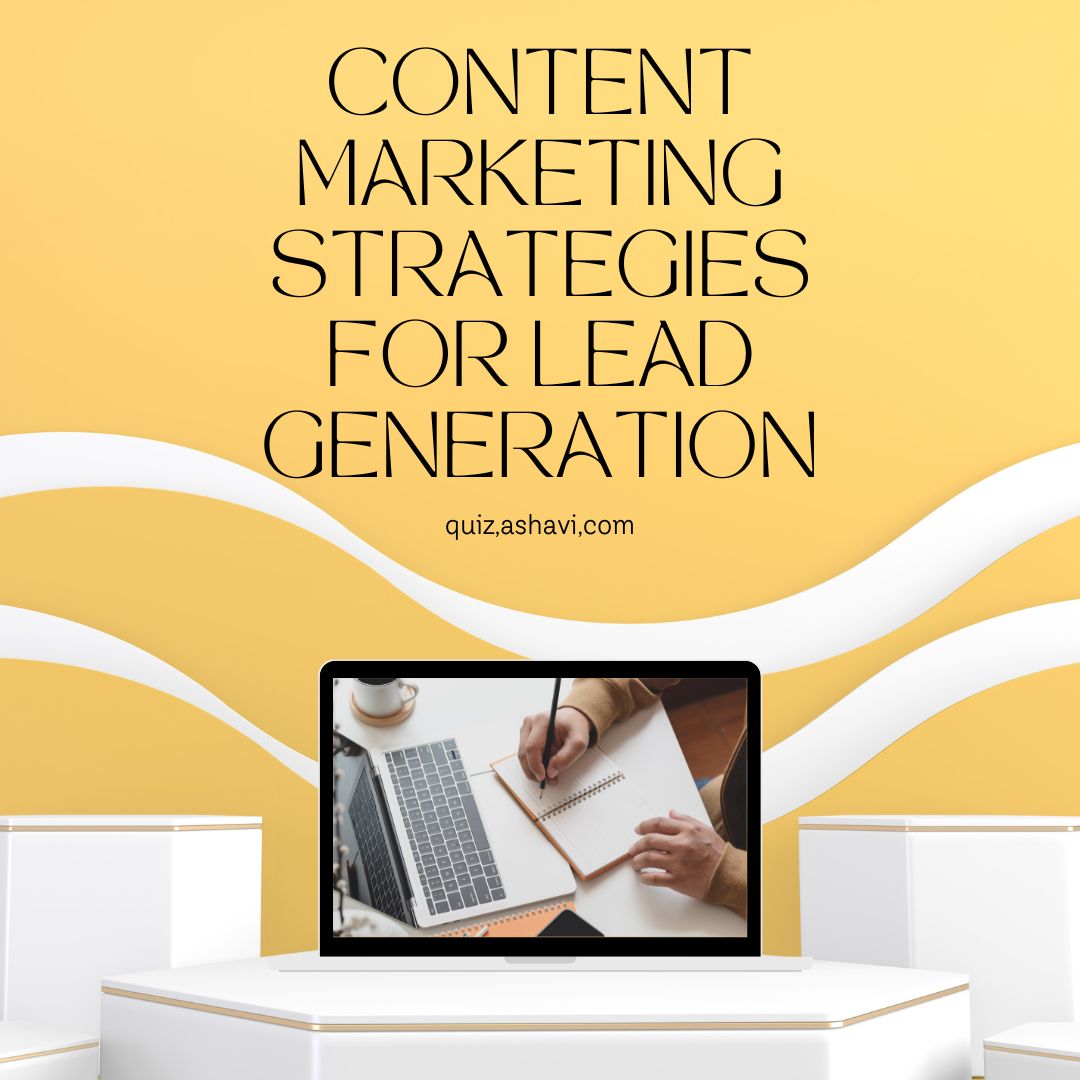 Content Marketing Strategies for Lead Generation